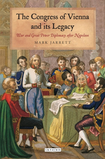 Book cover of: Congress of Vienna and its Legacy. By: Mark Jarrett