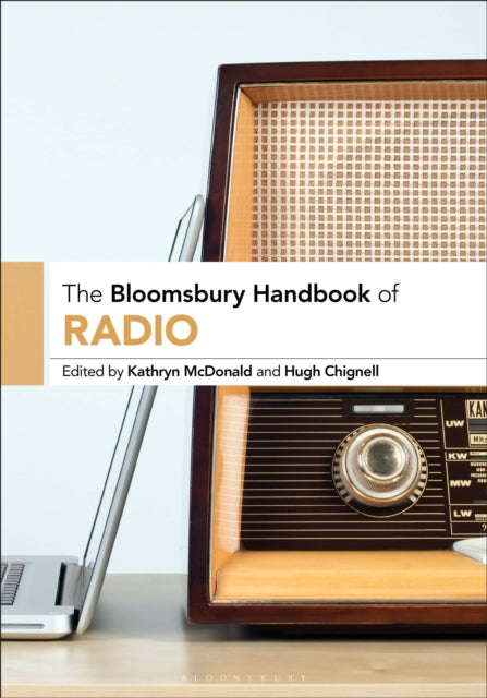 Book cover of: Bloomsbury Handbook of Radio. By: Kathryn McDonald