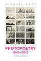 Book cover of: Photopoetry 1845-2015. By: Michael Nott