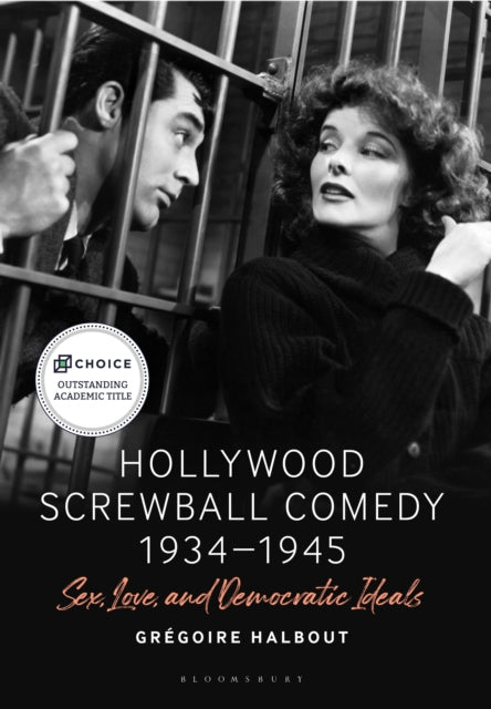 Book cover of: Hollywood Screwball Comedy 1934-1945. By: Grégoire Halbout