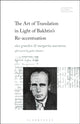 Book cover of: Art of Translation in Light of Bakhtin's Re-accentuation. By: Slav N. Gratchev