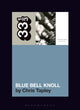 Book cover of: Cocteau Twins' Blue Bell Knoll. By: Chris Tapley