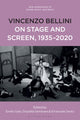 Book cover of: Vincenzo Bellini on Stage and Screen, 1935-2020. By: Emilio Sala