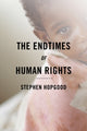 Book cover of: Endtimes of Human Rights. By: Stephen Hopgood