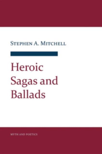 Book cover of: Heroic Sagas and Ballads. By: Mitchell, Stephen A.