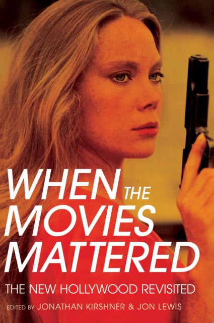 Book cover of: When the Movies Mattered. By: Jonathan Kirshner