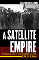 Book cover of: Satellite Empire. By: Vladimir Solonari