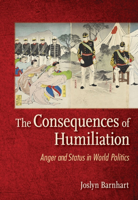 Book cover of: Consequences of Humiliation. By: Joslyn BarnhartBarnhart/The Consequences of Humiliation