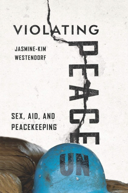 Book cover of: Violating Peace. By: Jasmine-Kim Westendorf