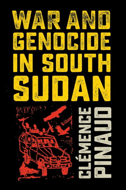 Book cover of: War and Genocide in South Sudan. By: Clémence Pinaud
