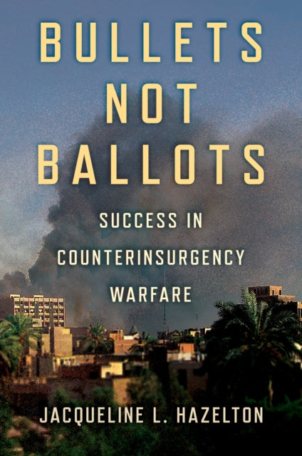 Book cover of: Bullets not Ballots. By: Jacqueline L. Hazelton