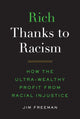 Book cover of: Rich Thanks to Racism. By: Jim Freeman