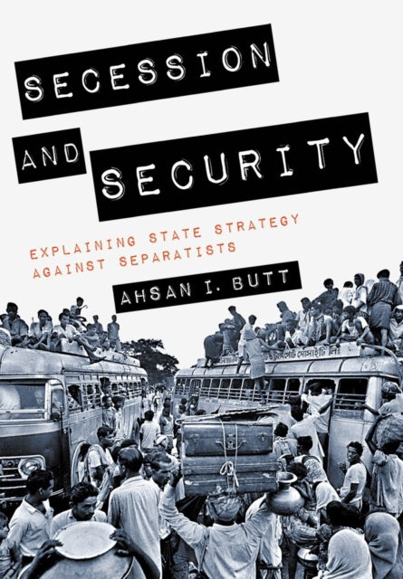 Book cover of: Secession and Security. By: Ahsan I. Butt
