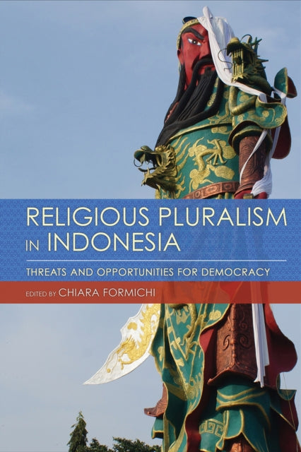 Book cover of: Religious Pluralism in Indonesia. By: Chiara Formichi