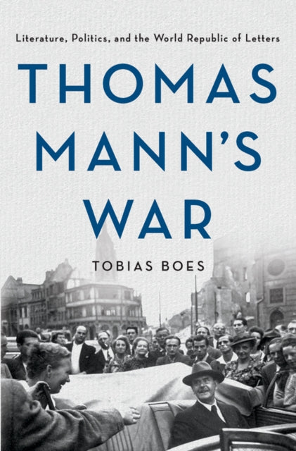 Book cover of: Thomas Mann's War. By: Tobias Boes