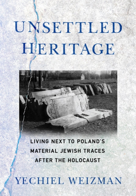Book cover of: Unsettled Heritage. By: Yechiel Weizman