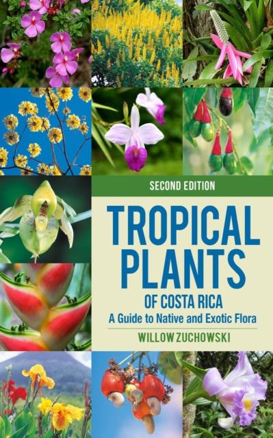 Book cover of: Tropical Plants of Costa Rica. By: Willow Zuchowski