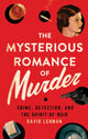 Book cover of: Mysterious Romance of Murder. By: David Lehman