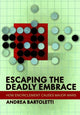 Book cover of: Escaping the Deadly Embrace. By: Andrea Bartoletti