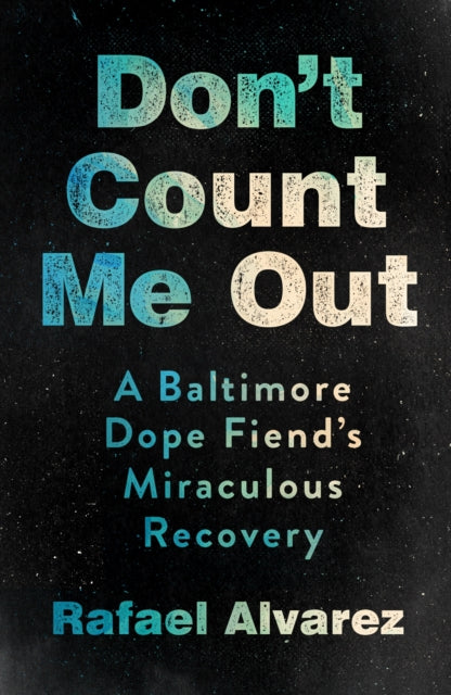 Book cover of: Don't Count Me Out. By: Rafael Alvarez