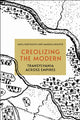 Book cover of: Creolizing the Modern. By: Anca Parvulescu