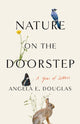 Book cover of: Nature on the Doorstep. By: Angela E. Douglas
