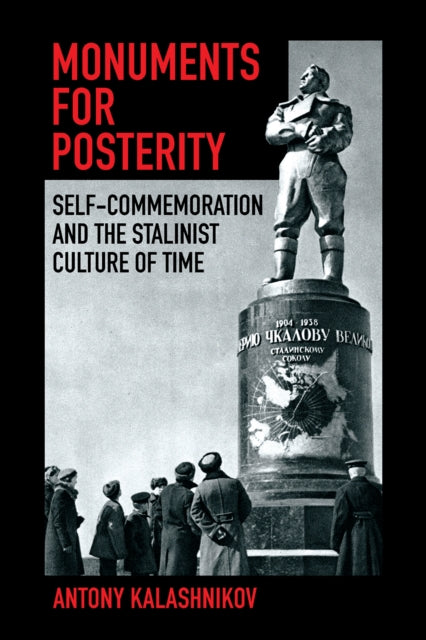 Book cover of: Monuments for Posterity. By: Antony Kalashnikov