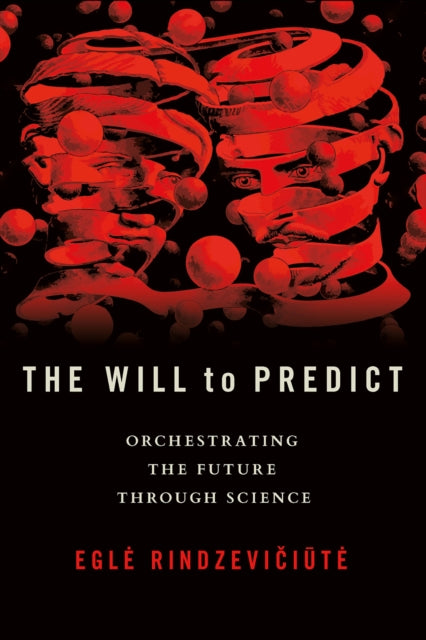 Book cover of: Will to Predict. By: Eglė Rindzevičiūtė