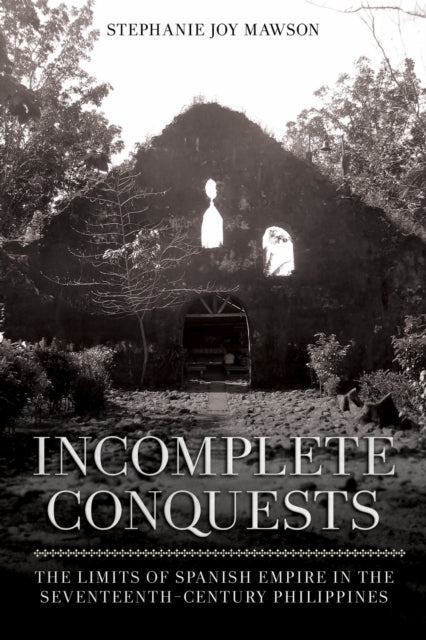 Book cover of: Incomplete Conquests. By: Stephanie Joy Mawson