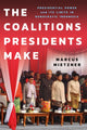 Book cover of: Coalitions Presidents Make. By: Marcus Mietzner
