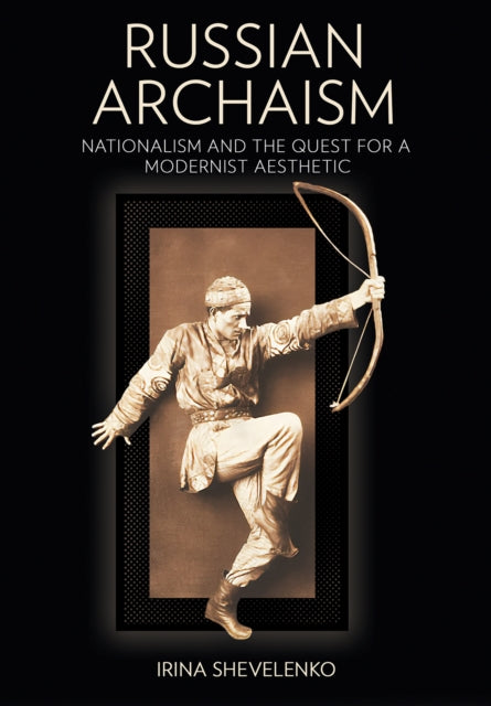 Book cover of: Russian Archaism. By: Irina Shevelenko