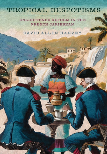 Book cover of: Tropical Despotisms. By: David Allen Harvey