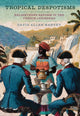 Book cover of: Tropical Despotisms. By: David Allen Harvey