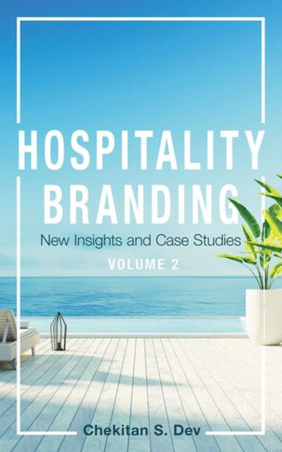 Book cover of: Hospitality Branding, Volume 2. By: Chekitan S. Dev