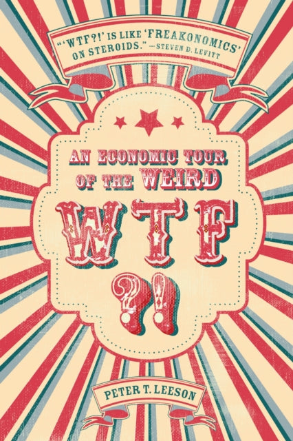 Book cover of: WTF?!. By: Peter T. Leeson