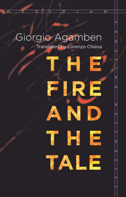 Book cover of: Fire and the Tale. By: Giorgio Agamben