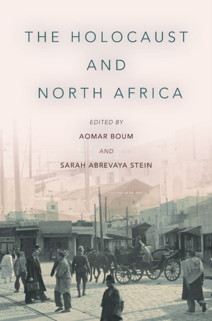 Book cover of: Holocaust and North Africa. By: Aomar Boum