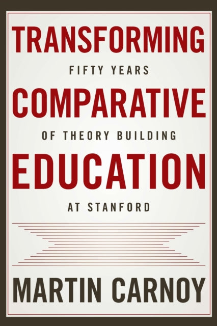 Book cover of: Transforming Comparative Education. By: Martin Carnoy