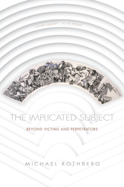 Book cover of: Implicated Subject. By: Michael Rothberg