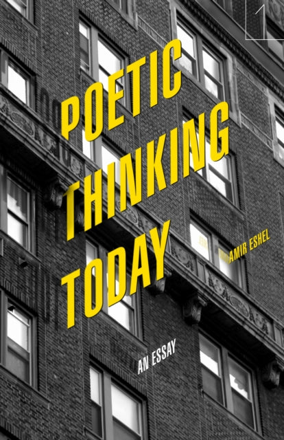 Book cover of: Poetic Thinking Today. By: Amir Eshel