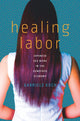 Book cover of: Healing Labor. By: Gabriele Koch