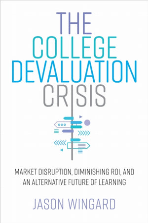 The College Devaluation Crisis