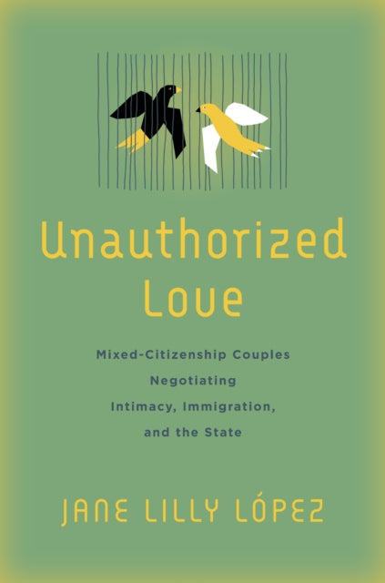 Book cover of: Unauthorized Love. By: Jane Lilly López