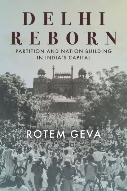 Book cover of: Delhi Reborn. By: Rotem Geva