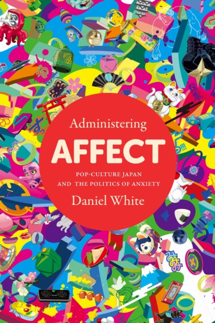 Book cover of: Administering Affect. By: Daniel White