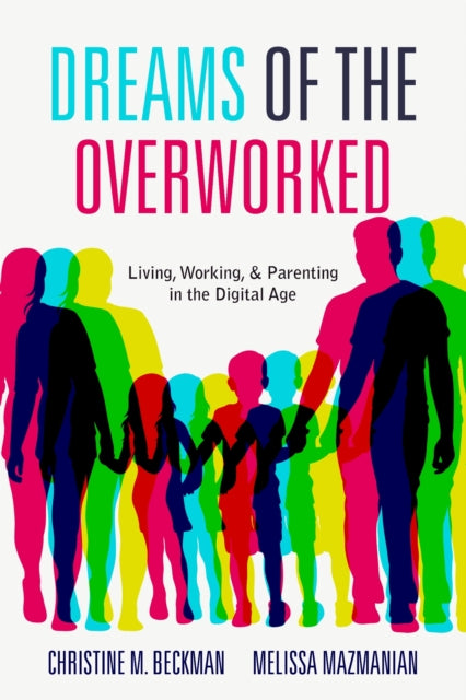 Book cover of: Dreams of the Overworked. By: Christine M. Beckman