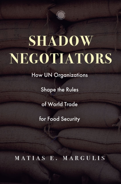 Book cover of: Shadow Negotiators. By: Matias E. Margulis