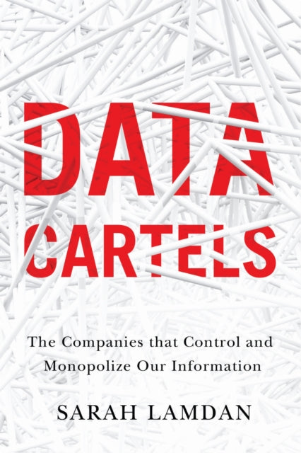 Book cover of: Data Cartels. By: Sarah Lamdan