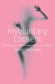 Book cover of: Involuntary Consent. By: Akiko Takeyama