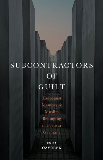 Book cover of: Subcontractors of Guilt. By: Esra Özyürek